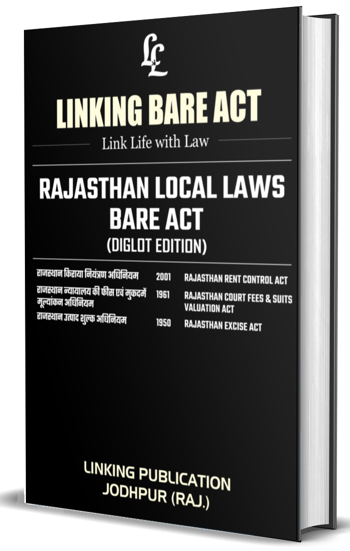 RAJASTHAN LOCAL LAWS BARE ACT (Rajasthan Rent Control Act 2001, Rajasthan Court Fees & Suits Valuation Act 1961, Rajasthan Excise Act 1950) Diglot Version (English & हिंदी ) Rs. 250/-
