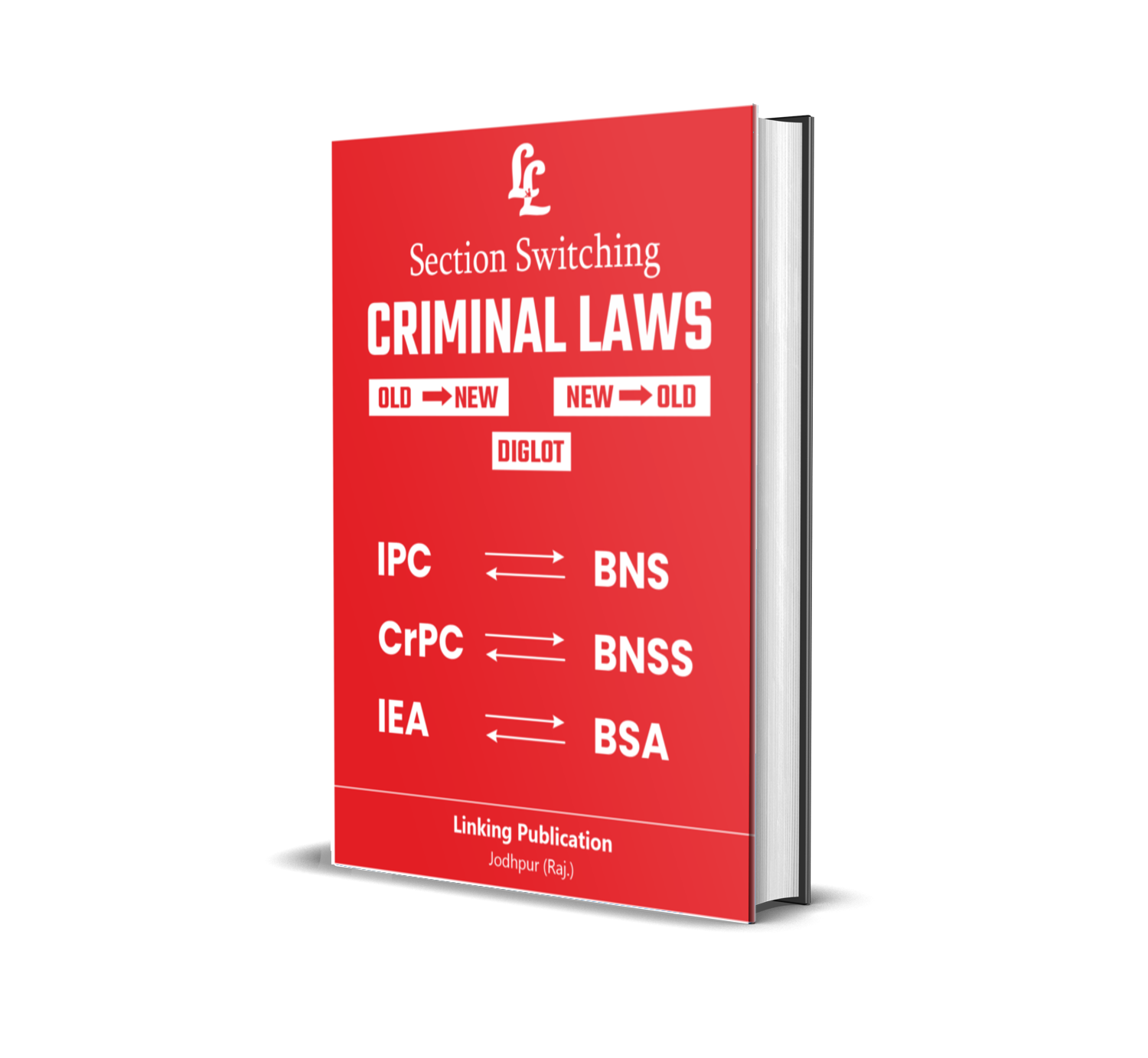 Section Switching Diary (Criminal Laws : OLD to NEW, NEW to OLD) IPC :- BNS, CrPC :- BNSS, IEA :- BSA (Diglot Edition): Rs.57/- 