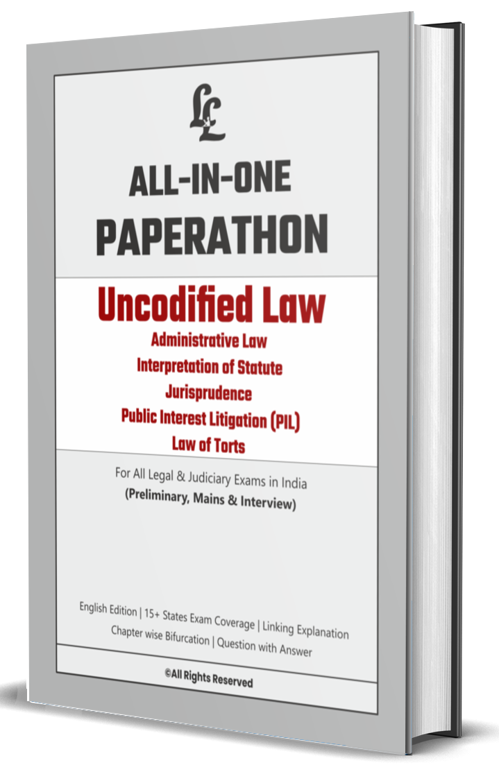 Uncodified Law - All-In-One Paperathon (Administrative Law, Interpretation of Statute, Jurisprudence, Public Interest Litigation (PIL), Law of Torts) for Prelims, Mains & Interview Preparation! (English Edition) Price: ₹340/-